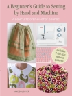 A Beginner's Guide to Sewing by Hand and Machine: A complete step-by-step course By Jane Bolsover Cover Image