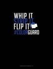 Whip It - Strip It - Flip It #ColorGuard: Storyboard Notebook 1.85:1 By Engy Publishing Cover Image
