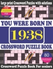 You Were Born in 1938: Crossword Puzzle Book: Crossword Games for Puzzle Fans & Exciting Crossword Puzzle Book for Adults With Solution By Rim Roly K. Publication Cover Image