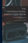 The International Jewish Cook Book; a Modern kosher Cook Book By Florence Kreisler Greenbaum Cover Image