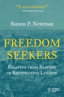 Freedom Seekers: Escaping from Slavery in Restoration London (Institute of Historical Research) By Simon P. Newman Cover Image