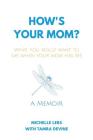 How's Your Mom?: What You Really Want to Say When Your Mom Has MS By Michelle Lebs Cover Image