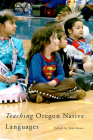 Teaching Oregon Native Langauges Cover Image