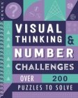Visual Thinking & Number Challenges: Over 200 Puzzles to Solve Cover Image