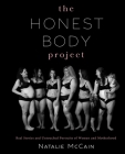 The Honest Body Project: Real Stories and Untouched Portraits of Women & Motherhood By Natalie McCain Cover Image