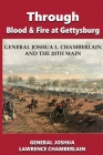 Through Blood and Fire at Gettysburg: General Joshua L. Chamberlain and the 20th Main Cover Image
