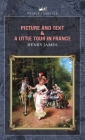 Picture and Text & A Little Tour in France Cover Image