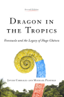 Dragon in the Tropics: Venezuela and the Legacy of Hugo Chavez Cover Image