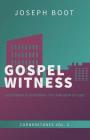 Gospel Witness: Defending & Extending the Kingdom of God (Cornerstones #2) By Joseph Boot Cover Image
