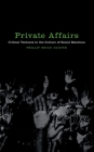 Private Affairs: Critical Ventures in the Culture of Social Relations (Sexual Cultures #22) By Phillip Brian Harper Cover Image