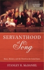 Servanthood of Song: Music, Ministry, and the Church in the United States By Stanley R. McDaniel, Wayne L. Wold (Foreword by) Cover Image