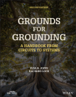 Grounds for Grounding: A Handbook from Circuits to Systems By Elya B. Joffe, Kai-Sang Lock Cover Image