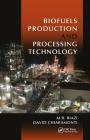 Biofuels Production and Processing Technology By M. R. Riazi (Editor), David Chiaramonti (Editor) Cover Image