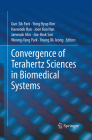 Convergence of Terahertz Sciences in Biomedical Systems By Gun-Sik Park (Editor), Yong Hyup Kim (Editor), Haewook Han (Editor) Cover Image