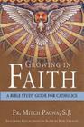Growing in Faith: A Bible Study Guide for Catholics Including Reflections on Faith by Pope Francis Cover Image