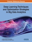 Deep Learning Techniques and Optimization Strategies in Big Data Analytics By J. Joshua Thomas (Editor), Pinar Karagoz (Editor), B. Bazeer Ahamed (Editor) Cover Image