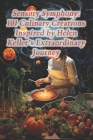 Sensory Symphony: 101 Culinary Creations Inspired by Helen Keller's Extraordinary Journey Cover Image