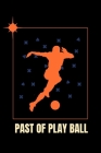 Past of Play Ball By Markh Beny Cover Image