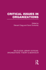Critical Issues in Organizations (RLE: Organizations) (Routledge Library Editions: Organizations) Cover Image