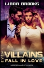 Even Villains Fall In Love (Heroes & Villains #1) Cover Image