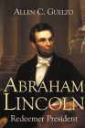 Abraham Lincoln: Redeemer President (Library of Religious Biography (Lrb)) Cover Image