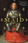 The Maid: A Novel of Joan of Arc Cover Image