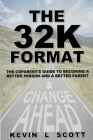 The 32K Format: : The CoParent's Guide To Becoming A Better Person And A Better Parent By Kevin L. Scott Cover Image