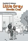 Little Gray Hoodie Coat By Cynthia R. Hobson Cover Image