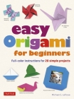 Easy Origami for Beginners: Full-Color Instructions for 20 Simple Projects By Michael G. Lafosse Cover Image