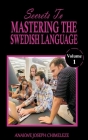 Secrets to mastering the Swedish Language: Learn and speak Swedish like if you were born in Sweden Cover Image