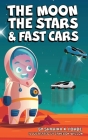 The Moon, The Stars, and Fast Cars By Sharika Forde Cover Image