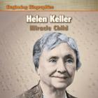 Helen Keller: Miracle Child (Beginning Biographies) By Audrey Peck Cover Image