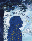 When You Breathe By Diana Farid, Billy Renkl (Illustrator) Cover Image