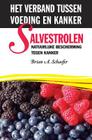 Salvestrolen: Natuurlijke bescherming tegen kanker: het verband tussen voeding en kanker By Brian a. Schaefer Cover Image