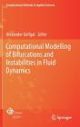 Computational Modelling of Bifurcations and Instabilities in Fluid Dynamics (Computational Methods in Applied Sciences #50) By Alexander Gelfgat (Editor) Cover Image