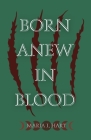 Born Anew in Blood Cover Image