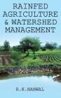 Rainfed Agriculture and Watershed Management By R. K. Nanwal Cover Image
