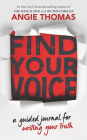Find Your Voice: A Guided Journal for Writing Your Truth By Angie Thomas Cover Image