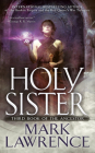 Holy Sister (Book of the Ancestor #3) By Mark Lawrence Cover Image
