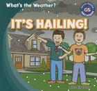It's Hailing! (What's the Weather?) By Alex Appleby Cover Image