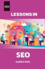 Lessons in SEO 2024 By Karen Noil Cover Image