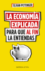 Economía Explicada Para Que Al Fin La Entiendas, La By Tejvan Pettinger Cover Image