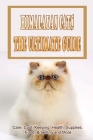 Himalayan Cats The Ultimate Guide: Care, Cost, Keeping, Health, Supplies, Food, Breeding and More: Himalayan Cat Buying Guide Cover Image