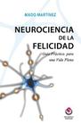 Neurociencia de la felicidad: Guía práctica para una vida plena Cover Image