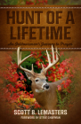 Hunt of a Lifetime: An Outdoorsman's Journey to Prayer By Scott Lemasters Cover Image
