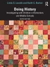 Doing History: Investigating with Children in Elementary and Middle Schools By Linda S. Levstik, Keith C. Barton Cover Image