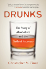 Drunks: An American History By Christopher Finan Cover Image