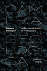 Camera Geologica: An Elemental History of Photography By Siobhan Angus Cover Image
