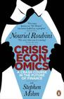 Crisis Economics: A Crash Course in the Future of Finance. Nouriel Roubini and Stephen Mihm Cover Image