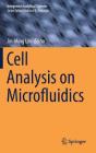 Cell Analysis on Microfluidics (Integrated Analytical Systems) By Jin-Ming Lin (Editor) Cover Image